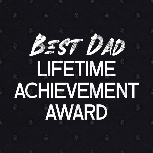 Best Dad Lifetime Achievement Award by wls